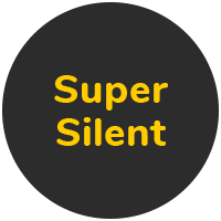 Super silent